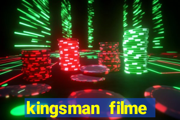 kingsman filme completo dublado superflix